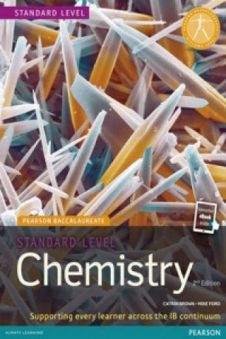 Könyv Pearson Baccalaureate Chemistry Standard Level 2nd edition print and ebook bundle for the IB Diploma Catrin Brown