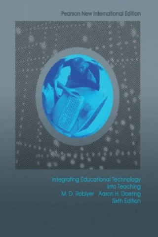 Könyv Integrating Educational Technology into Teaching Pearson New International Edition, plus MyEducationLab without eText Aaron Doering