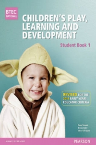 Carte BTEC Level 3 National Children's Play, Learning & Development Student Book 1 (Early Years Educator) Brenda Baker