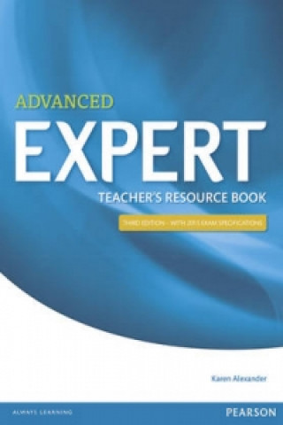 Carte Expert Advanced 3rd Edition Teacher's Book Karen Alexander