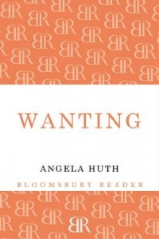 Knjiga Wanting Angela Huth