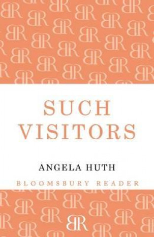 Kniha Such Visitors Angela Huth