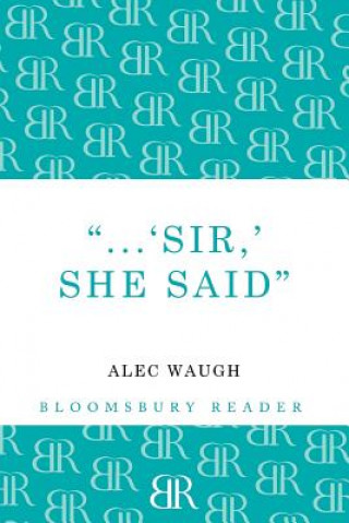 Kniha Sir!' She Said Alec Waugh
