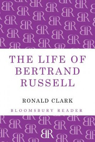 Carte Life of Bertrand Russell Ronald Clark