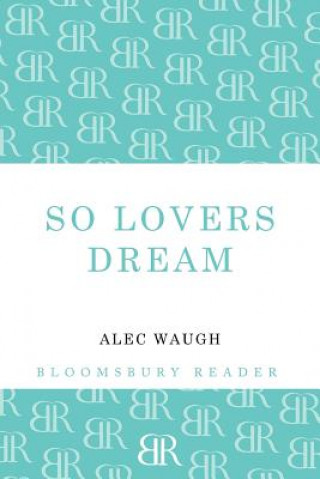 Kniha So Lovers Dream Alec Waugh