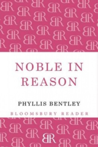 Βιβλίο Noble in Reason Phyllis Bentley