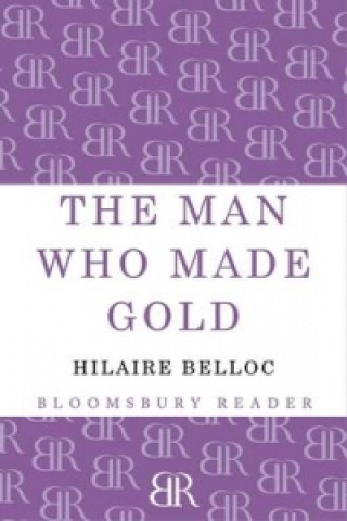 Book Man Who Made Gold Hilaire Belloc