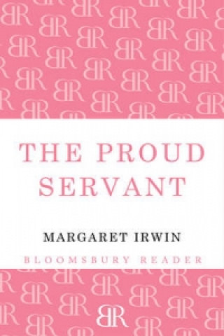 Book Proud Servant Margaret Irwin