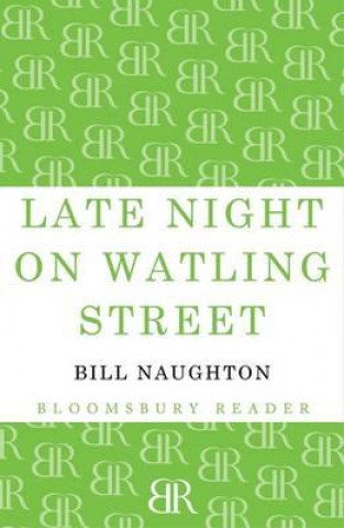 Knjiga Late Night on Watling Street Bill Naughton