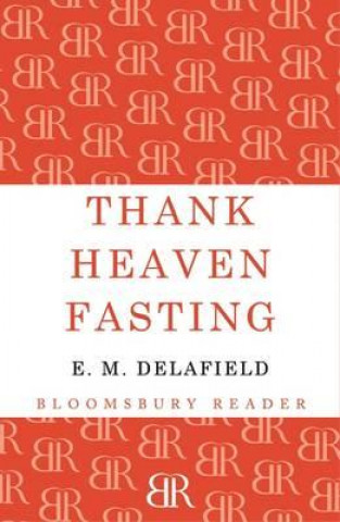 Kniha Thank Heaven Fasting E. M. Delafield