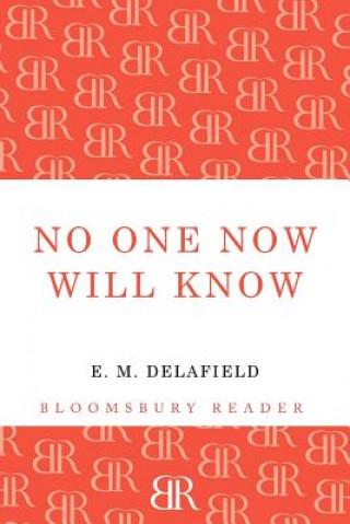 Knjiga No One Now Will Know E. M. Delafield