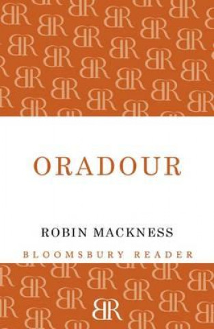 Könyv Oradour Robin Mackness