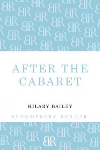 Livre After the Cabaret Hilary Bailey