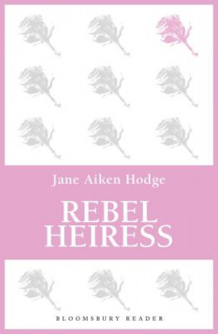 Kniha Rebel Heiress Jane Aiken Hodge