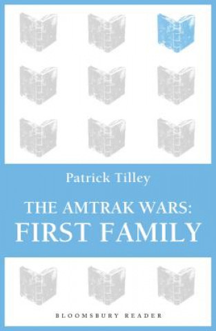 Carte Amtrak Wars: First Family Patrick Tilley