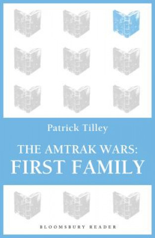 Buch Amtrak Wars: First Family Patrick Tilley