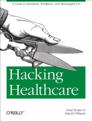 Książka Hacking Healthcare Fred Trotter