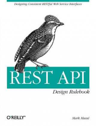 Kniha REST API Design Rulebook Mark Masse