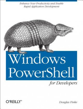 Kniha Windows PowerShell for Developers Douglas Finke