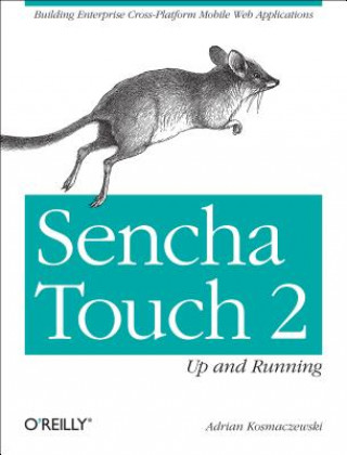 Könyv Sencha Touch 2 Up and Running Adrian Kosmaczewski