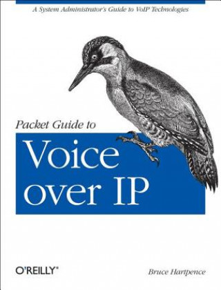 Carte Packet Guide to Voice Over IP Bruce Hartpence