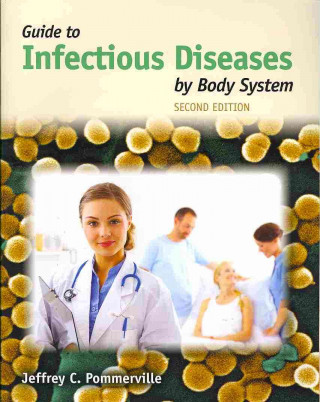 Könyv Guide To Infectious Diseases By Body System Jeffrey C. Pommerville
