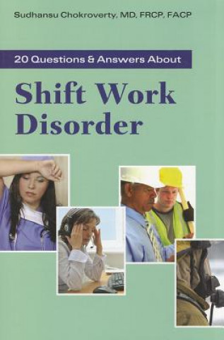 Kniha 20 Questions And Answers About Shift Work Disorder Sudhansu Chokroverty