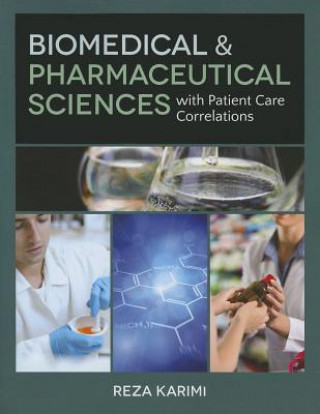Книга Biomedical  &  Pharmaceutical Sciences With Patient Care Correlations Reza Karimi