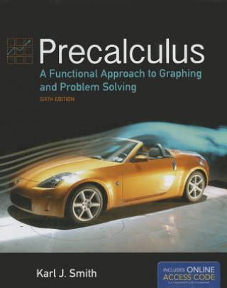 Książka Precalculus: A Functional Approach To Graphing And Problem Solving Karl J. Smith