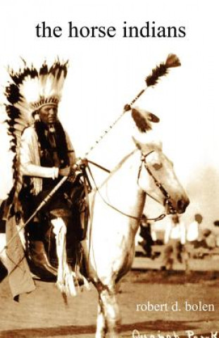 Könyv Horse Indians robert d. bolen