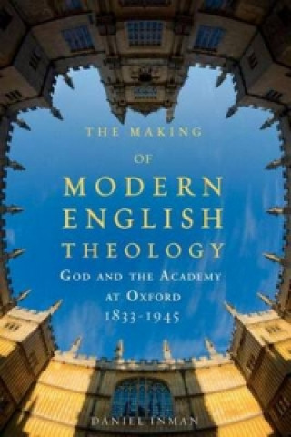 Carte Making of Modern English Theology Daniel Inman