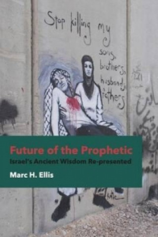 Carte Future of the prophetic Marc H. Ellis