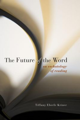 Könyv Future of the Word Tiffany Eberle Kriner
