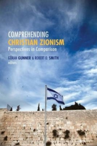 Buch Comprehending Christian Zionism Goran Gunner