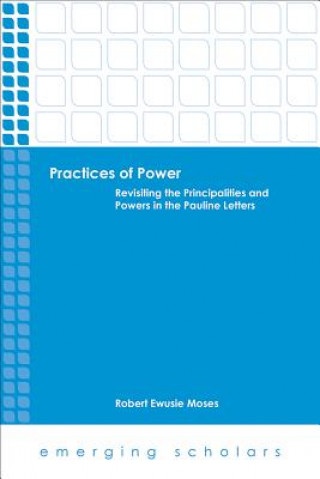 Книга Practices of Power Robert Ewusie Moses
