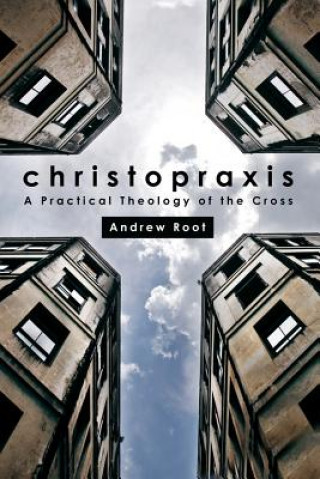 Книга Christopraxis Andrew Root