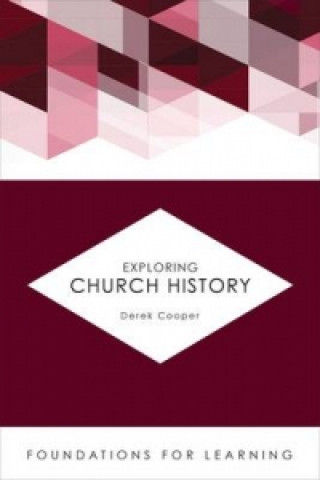 Книга Exploring Church History Derek Cooper