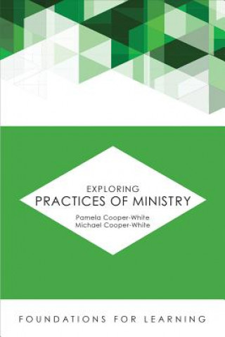 Könyv Exploring Practices of Ministry Pamela Cooper-White