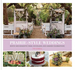 Книга Prairie Style Weddings Fifi O'Neill