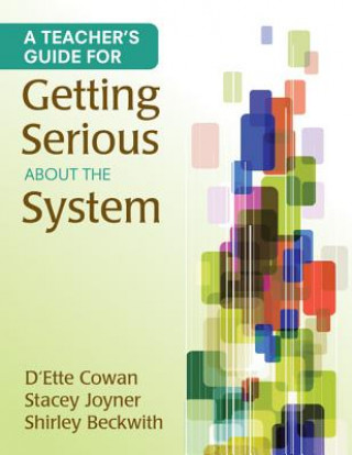 Kniha Teacher's Guide for Getting Serious About the System D'Ette F. Cowan