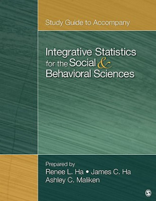 Kniha Study Guide to Accompany Integrative Statistics for the Social and Behavioral Sciences Renee R. Ha