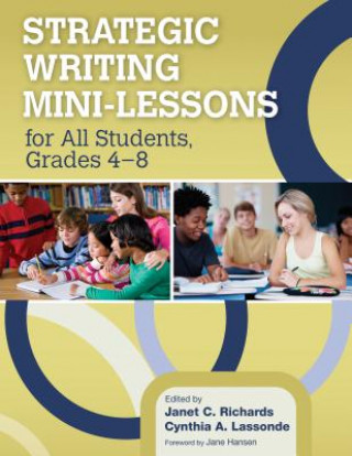 Könyv Strategic Writing Mini-Lessons for All Students, Grades 4-8 Janet Richards