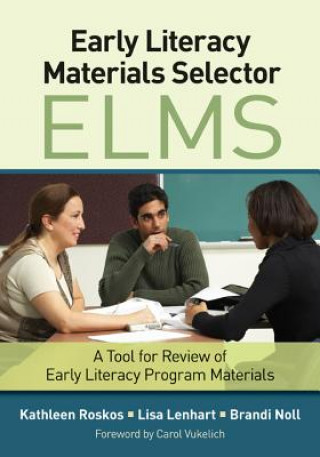 Kniha Early Literacy Materials Selector (ELMS) Kathleen A. Roskos