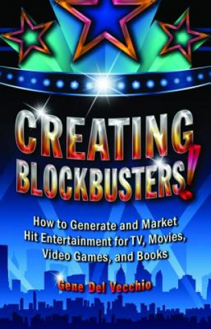 Kniha Creating Blockbusters Gene Del Vecchio