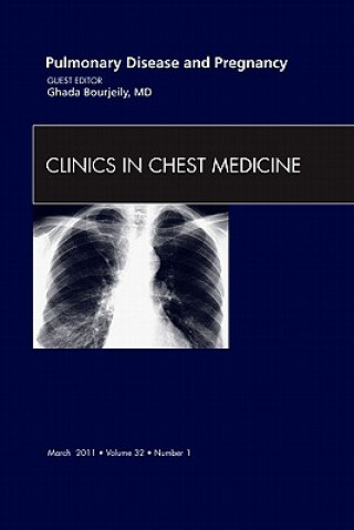 Carte Pulmonary Disease and Pregnancy, An Issue of Clinics in Chest Medicine Ghada Bourjeily