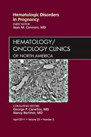 Carte Hematologic Disorders in Pregnancy,An Issue of Hematology/Oncology Clinics of North America Jean Connors