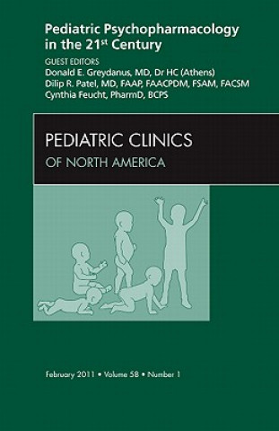 Kniha Pediatric Psychopharmacology in the 21st Century, An Issue of Pediatric Clinics Dilip R. Patel