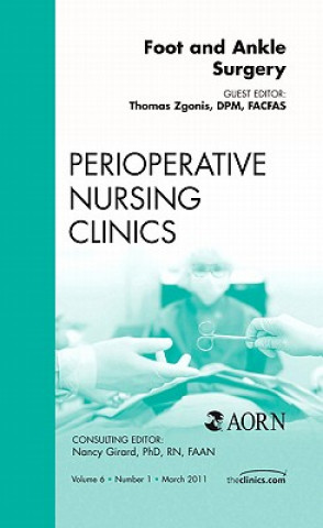 Knjiga Foot and Ankle Surgery, An Issue of Perioperative Nursing Clinics Thomas Zgonis