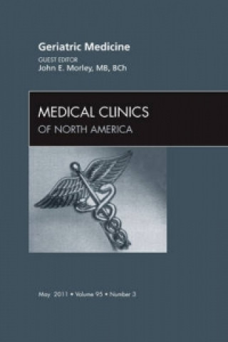 Könyv Geriatric Medicine, An Issue of Medical Clinics of North America John E. Morley