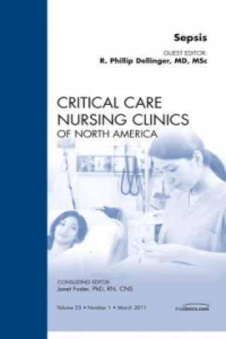 Книга Sepsis, An Issue of Critical Care Nursing Clinics R. Phillip Dellinger